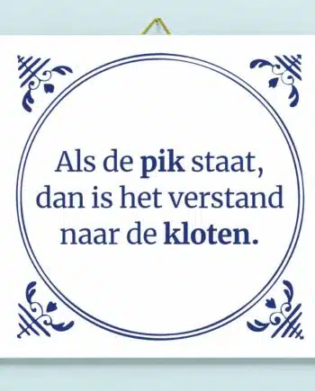 Tegeltje Als de pik staat