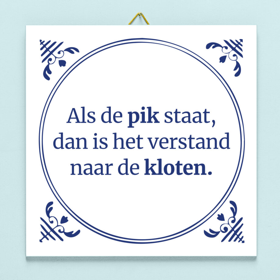 Tegeltje Als de pik staat