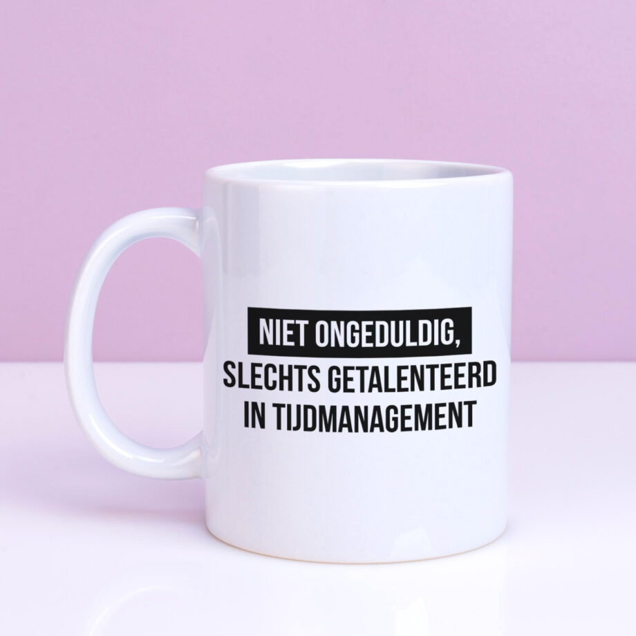 Mok Niet ongeduldig