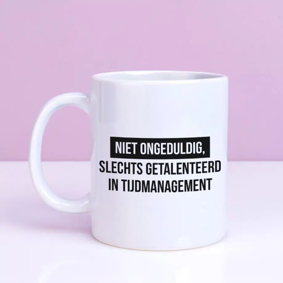 Mok Niet ongeduldig