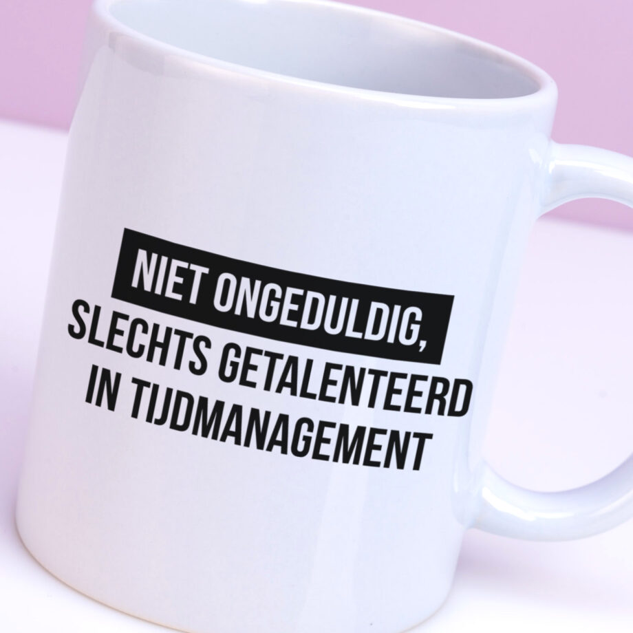 Mok Niet ongeduldig