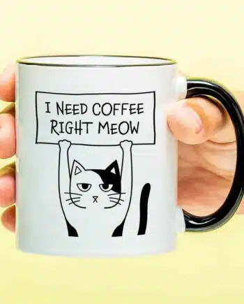 Mok I Need Coffee Right Meow