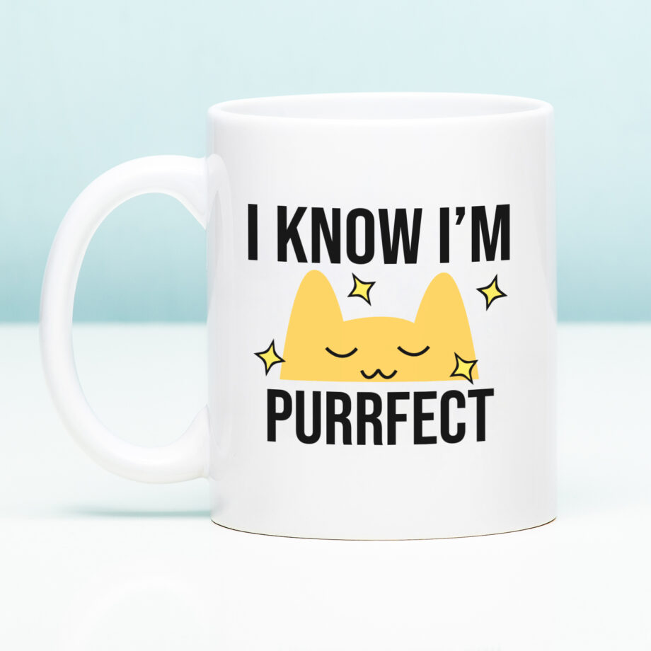 Mok I Know I'm Purrfect
