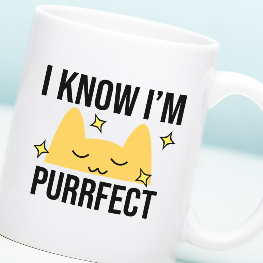 Mok I Know I'm Purrfect