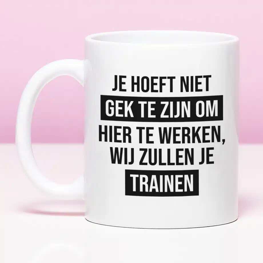 Mok Je hoeft niet gek te zijn om hier te werken