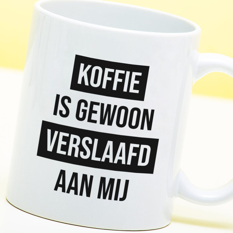 Mok Koffie is gewoon verslaafd aan mij