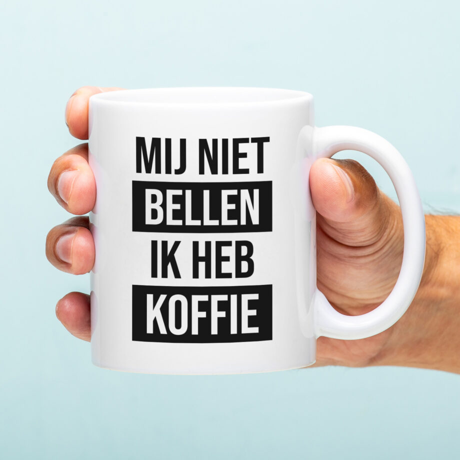 Mok Mij niet bellen ik heb koffie