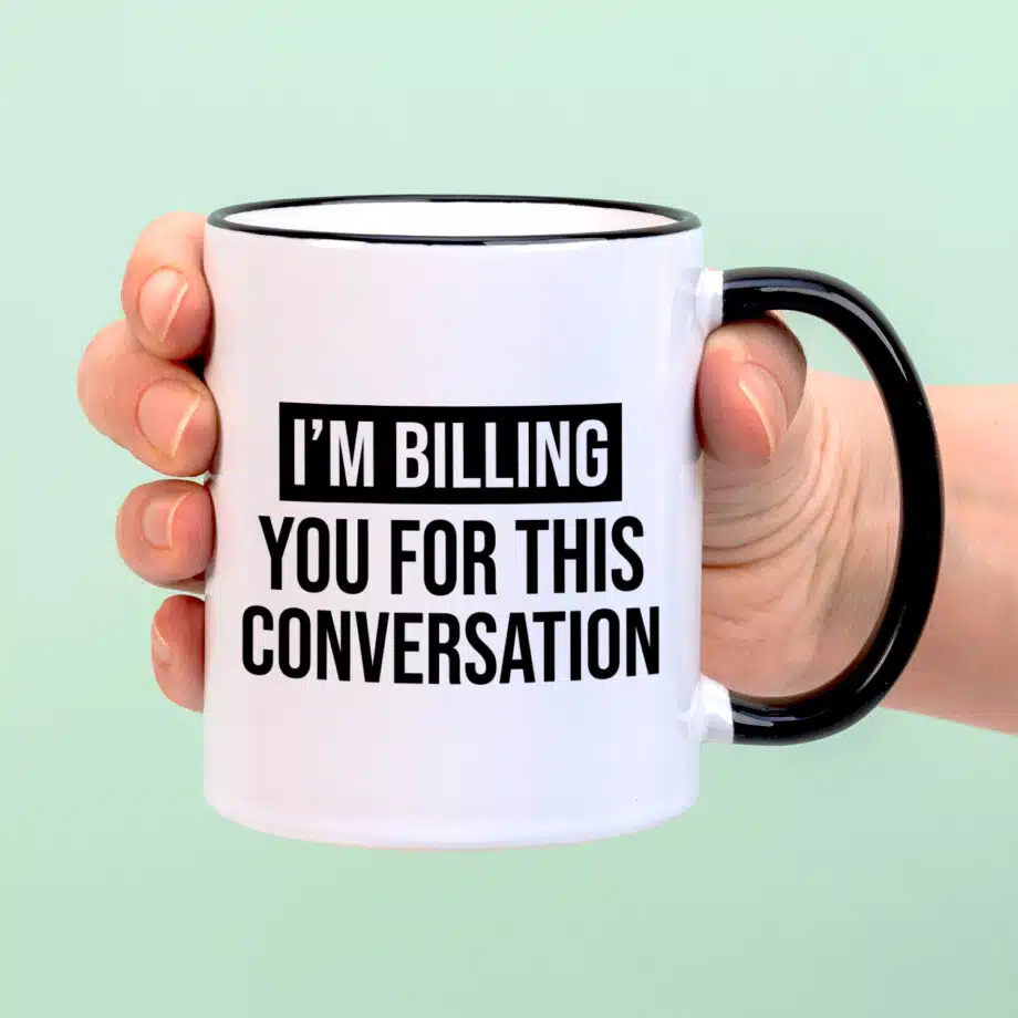 Mok I'm billing you for this conversation