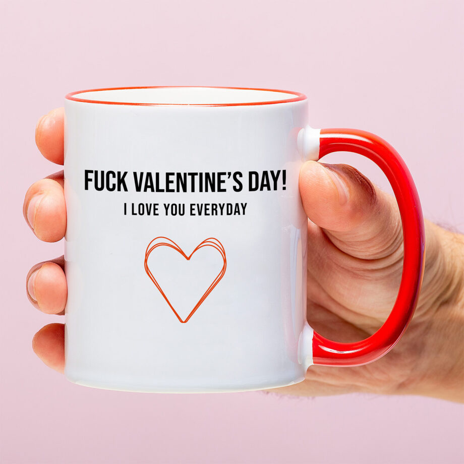 Mok Fuck valentine's day! I love you everyday