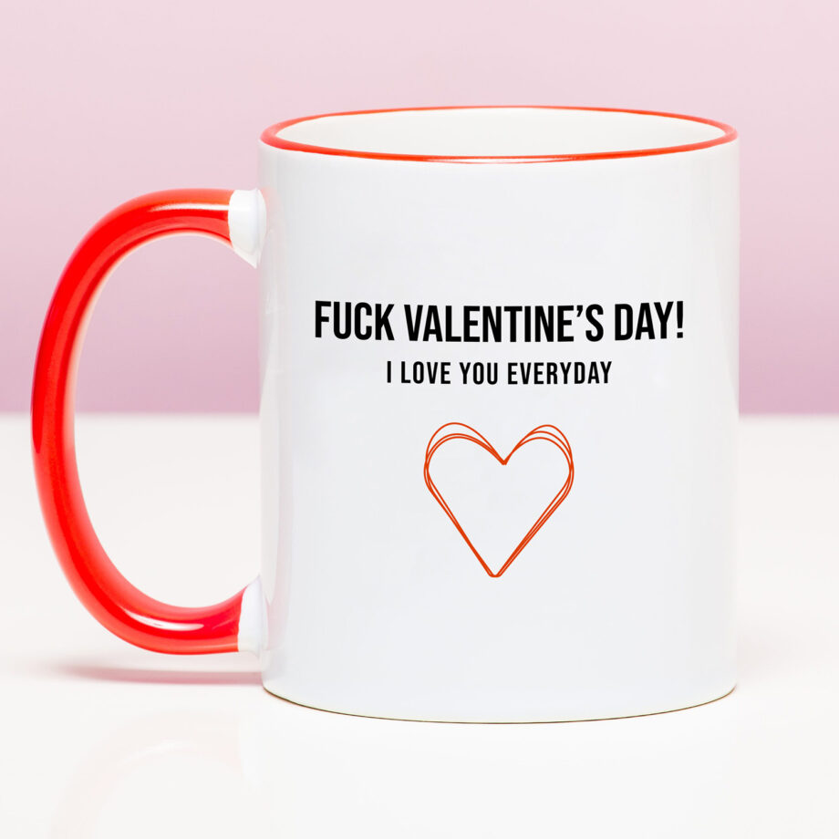 Mok Fuck valentine's day! I love you everyday