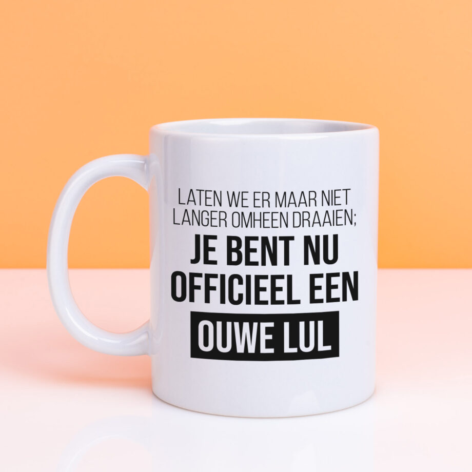 Mok Je bent nu officieel een ouwe lul