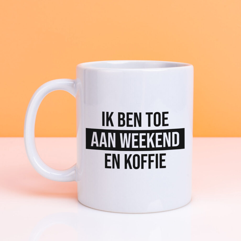 Mok Ik ben toe aan weekend en koffie