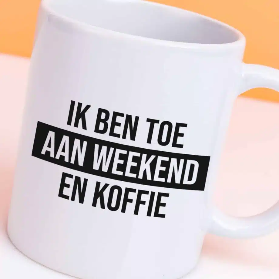 Mok Ik ben toe aan weekend en koffie
