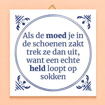 Tegeltje Als de moed je in de schoenen zakt
