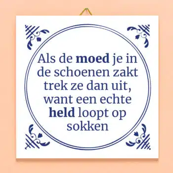Tegeltje Als de moed je in de schoenen zakt