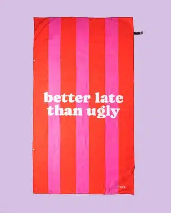 Better Late Than Ugly strandlaken
