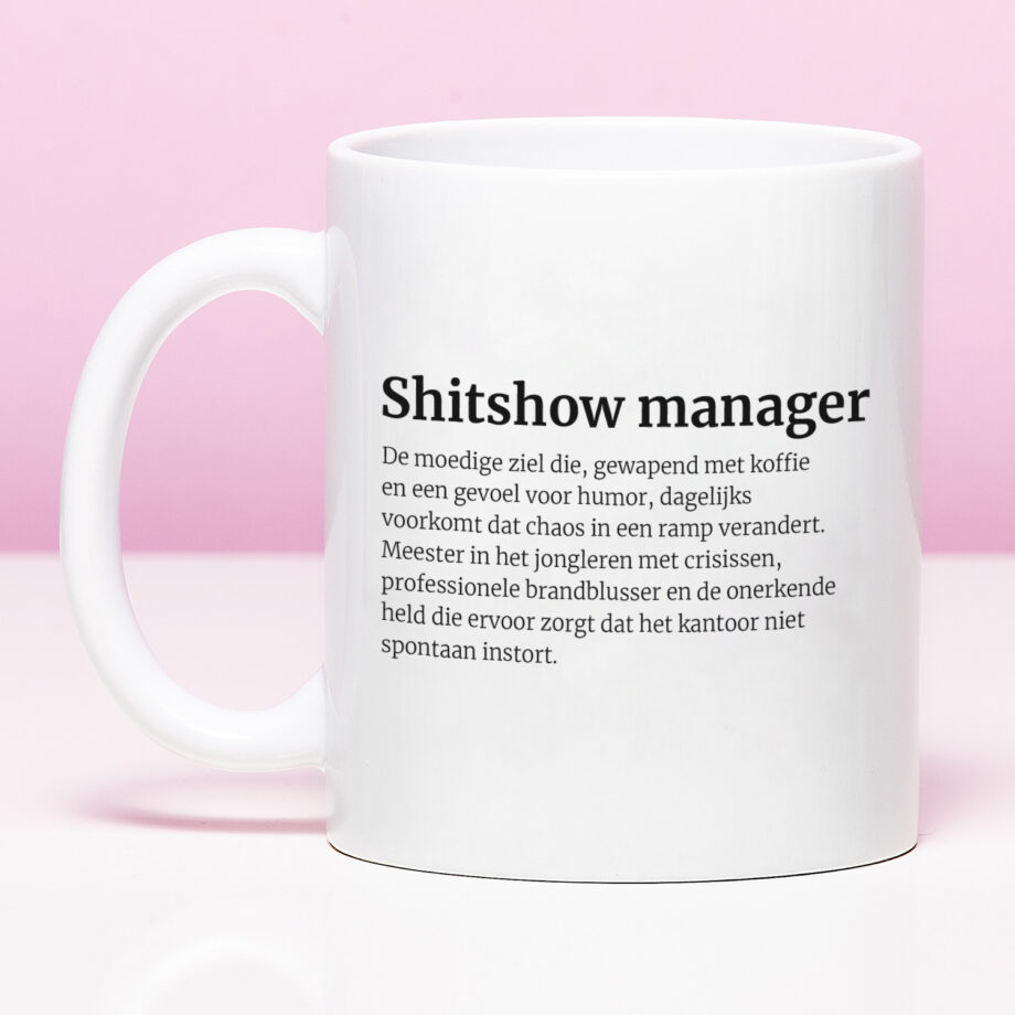 Mok met Tekst ‘’Shitshow manager’’ | Materiaal: Keramiek | 33 cl | Mok met Tekst | Koffie Mok | Grappige Cadeau |  Vaatwasser bestendig | Humor | Mok met grappige tekst