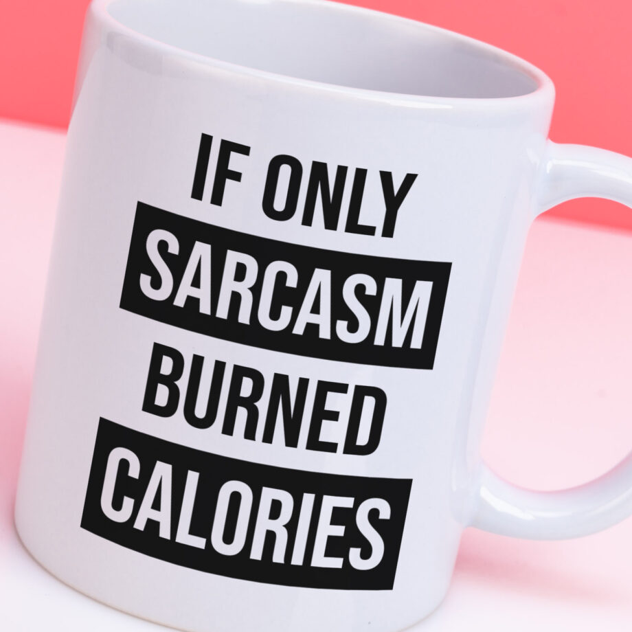 Mok met Tekst ‘’If only sarcasm burned calories’’ | Materiaal: Keramiek | 33 cl | Mok met Tekst | Koffie Mok | Grappige Cadeau |  Vaatwasser bestendig | Humor | Mok met grappige tekst