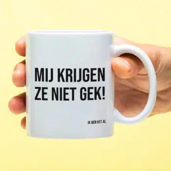 Mok met Tekst ‘’Mij krijgen ze niet gek!’’ | Materiaal: Keramiek | 33 cl | Mok met Tekst | Koffie Mok | Grappige Cadeau |  Vaatwasser bestendig | Humor | Mok met grappige tekst