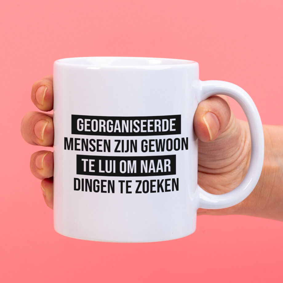 Mok met Tekst ‘’Georganiseerde mensen’’ | Materiaal: Keramiek | 33 cl | Mok met Tekst | Koffie Mok | Grappige Cadeau |  Vaatwasser bestendig | Humor | Mok met grappige tekst