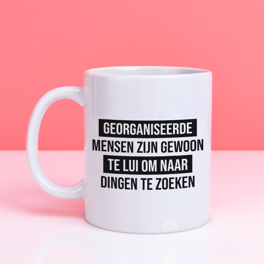 Mok met Tekst ‘’Georganiseerde mensen’’ | Materiaal: Keramiek | 33 cl | Mok met Tekst | Koffie Mok | Grappige Cadeau |  Vaatwasser bestendig | Humor | Mok met grappige tekst