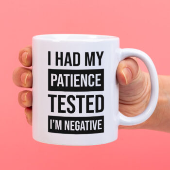 Mok met Tekst ‘’I had my patience tested’’ | Materiaal: Keramiek | 33 cl | Mok met Tekst | Koffie Mok | Grappige Cadeau | Vaatwasser bestendig | Humor | Mok met grappige tekst