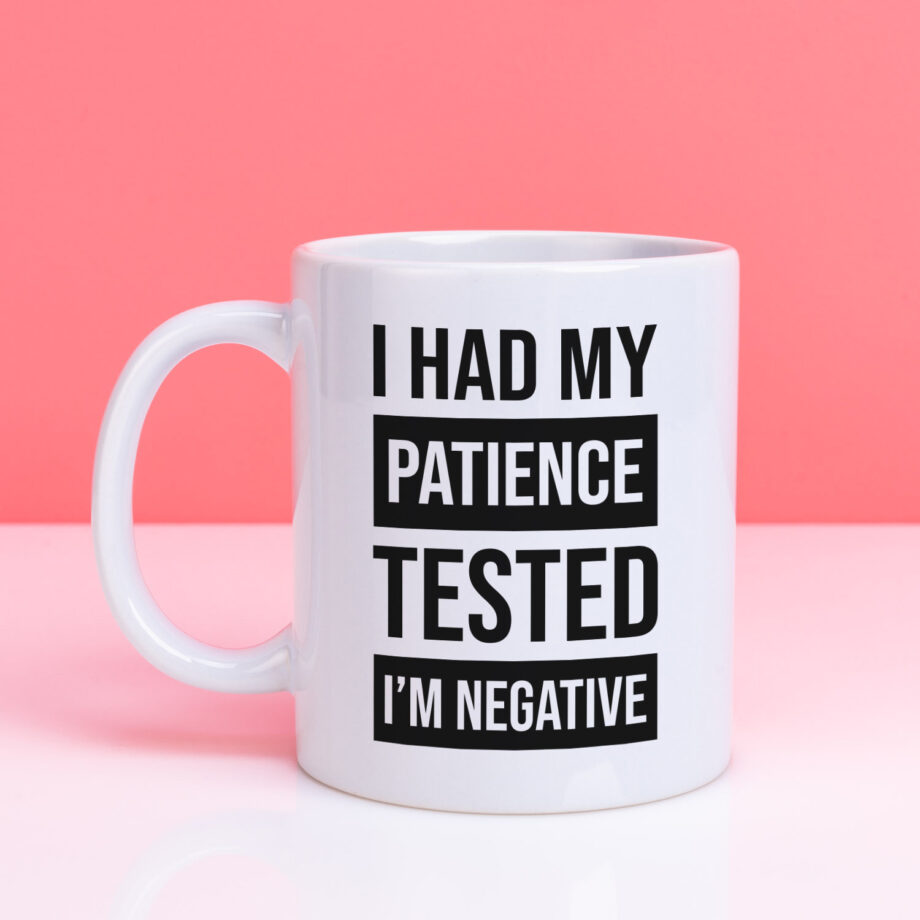 Mok met Tekst ‘’I had my patience tested’’ | Materiaal: Keramiek | 33 cl | Mok met Tekst | Koffie Mok | Grappige Cadeau | Vaatwasser bestendig | Humor | Mok met grappige tekst