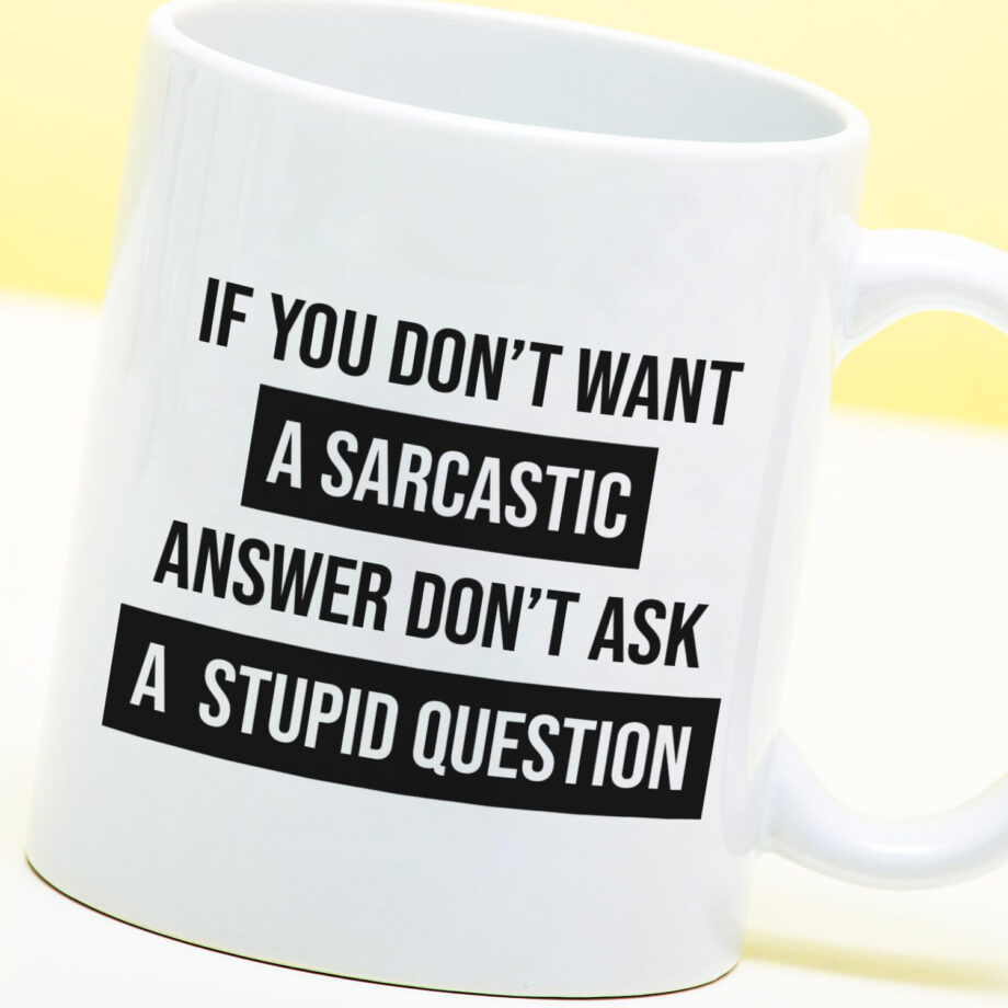 Mok If you don't want a sarcastic answer