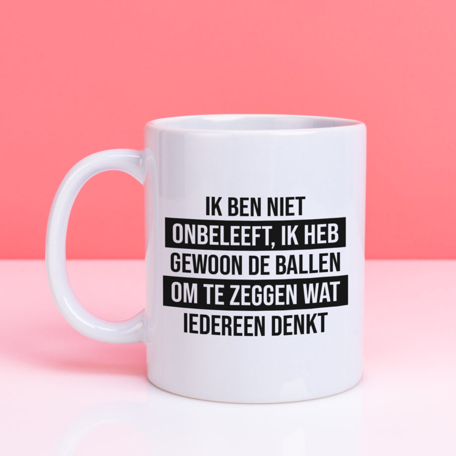 Mok met Tekst ‘’Ik ben niet onbeleeft’’ | Materiaal: Keramiek | 33 cl | Mok met Tekst | Koffie Mok | Grappige Cadeau |  Vaatwasser bestendig | Humor | Mok met grappige tekst