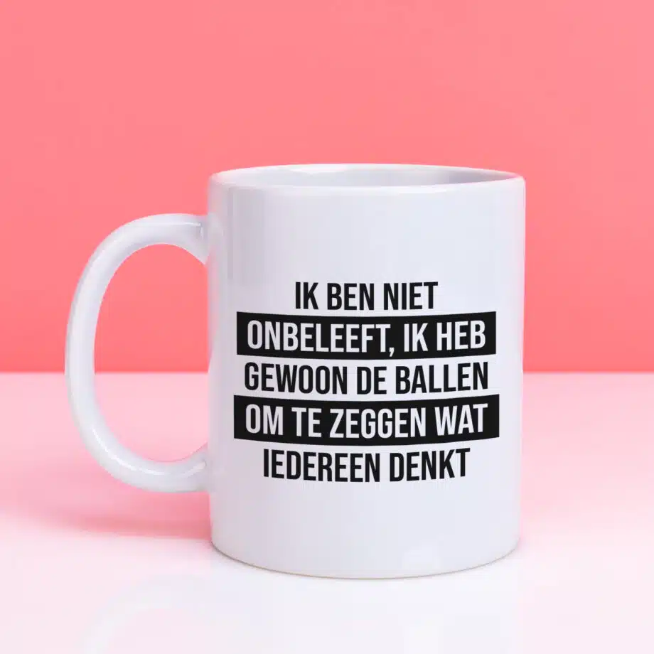 Mok met Tekst ‘’Ik ben niet onbeleeft’’ | Materiaal: Keramiek | 33 cl | Mok met Tekst | Koffie Mok | Grappige Cadeau |  Vaatwasser bestendig | Humor | Mok met grappige tekst