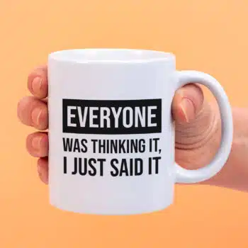 Mok met Tekst ‘’Everyone was thinking it’’ | Materiaal: Keramiek | 33 cl | Mok met Tekst | Koffie Mok | Grappige Cadeau |  Vaatwasser bestendig | Humor | Mok met grappige tekst