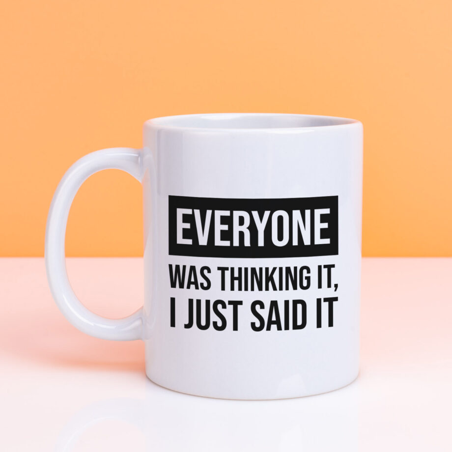 Mok met Tekst ‘’Everyone was thinking it’’ | Materiaal: Keramiek | 33 cl | Mok met Tekst | Koffie Mok | Grappige Cadeau |  Vaatwasser bestendig | Humor | Mok met grappige tekst