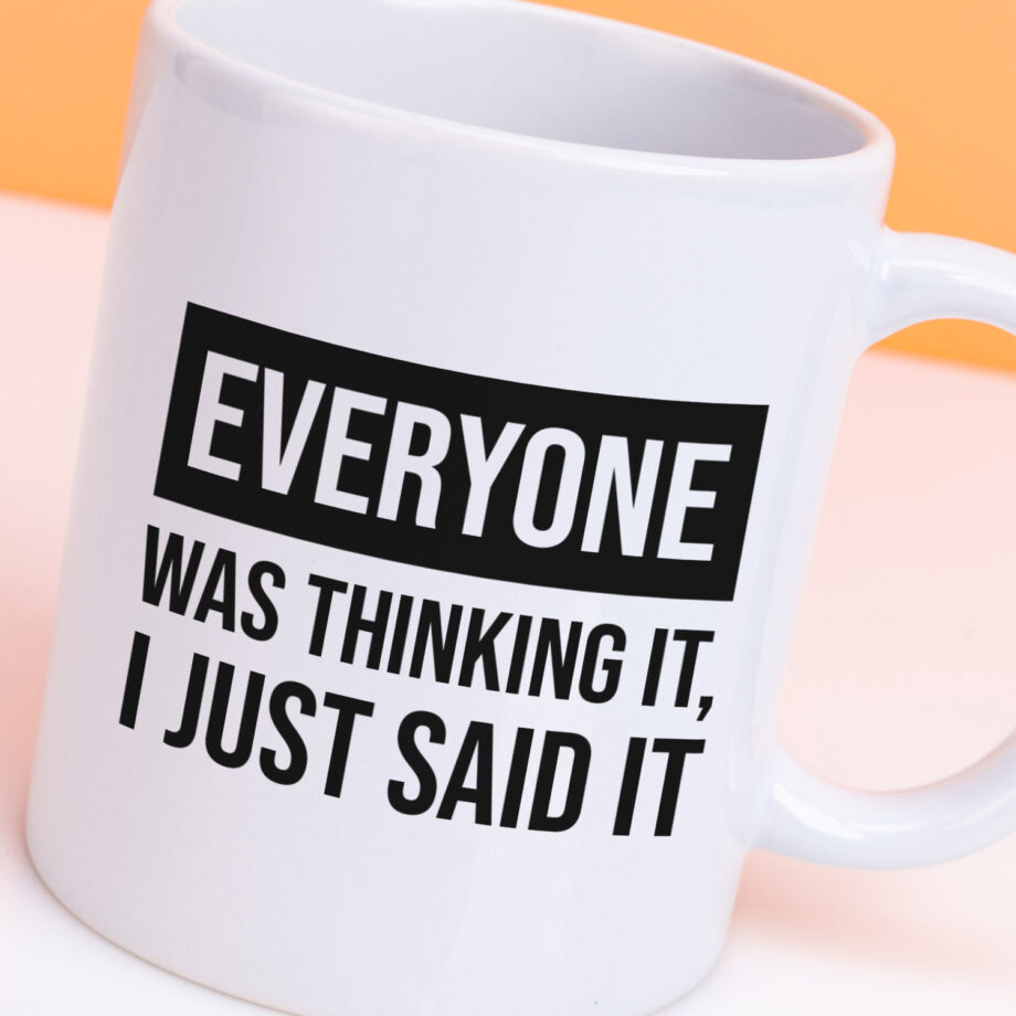 Mok met Tekst ‘’Everyone was thinking it’’ | Materiaal: Keramiek | 33 cl | Mok met Tekst | Koffie Mok | Grappige Cadeau |  Vaatwasser bestendig | Humor | Mok met grappige tekst