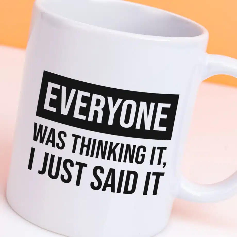 Mok met Tekst ‘’Everyone was thinking it’’ | Materiaal: Keramiek | 33 cl | Mok met Tekst | Koffie Mok | Grappige Cadeau |  Vaatwasser bestendig | Humor | Mok met grappige tekst