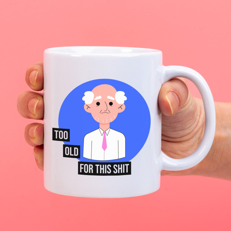 Mok met Tekst ‘’Too old for this shit’’ | Materiaal: Keramiek | 33 cl | Mok met Tekst | Koffie Mok | Grappige Cadeau |  Vaatwasser bestendig | Humor | Mok met grappige tekst