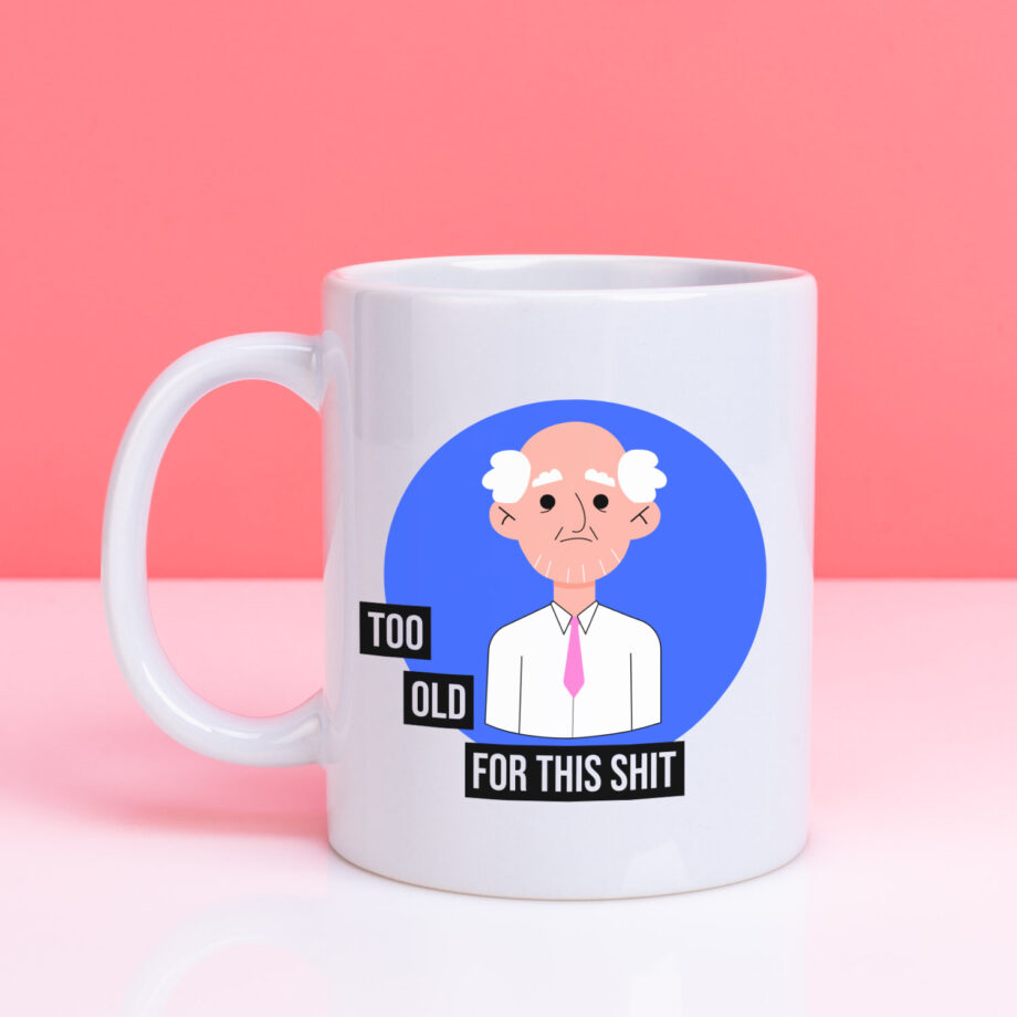 Mok met Tekst ‘’Too old for this shit’’ | Materiaal: Keramiek | 33 cl | Mok met Tekst | Koffie Mok | Grappige Cadeau |  Vaatwasser bestendig | Humor | Mok met grappige tekst
