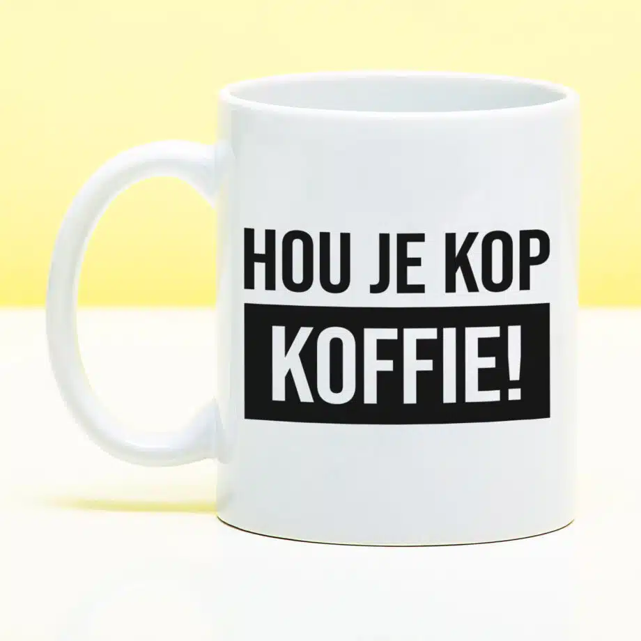 Mok met Tekst ‘’Hou je kop koffie’’ | Materiaal: Keramiek | 33 cl | Mok met Tekst | Koffie Mok | Grappige Cadeau |  Vaatwasser bestendig | Humor | Mok met grappige tekst