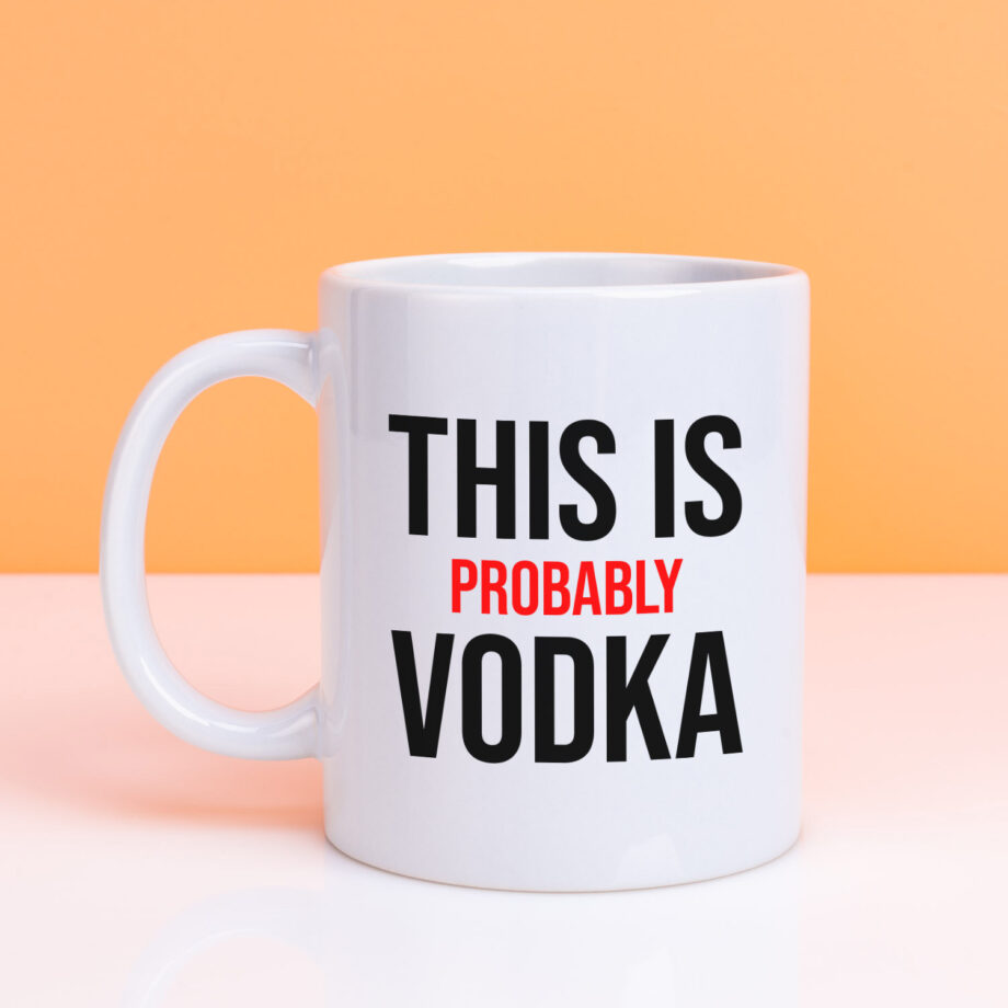 Mok met Tekst ‘’This is probably vodka’’ | Materiaal: Keramiek | 33 cl | Mok met Tekst | Koffie Mok | Grappige Cadeau |  Vaatwasser bestendig | Humor | Mok met grappige tekst