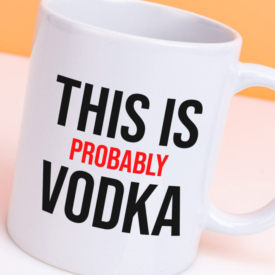 Mok met Tekst ‘’This is probably vodka’’ | Materiaal: Keramiek | 33 cl | Mok met Tekst | Koffie Mok | Grappige Cadeau |  Vaatwasser bestendig | Humor | Mok met grappige tekst