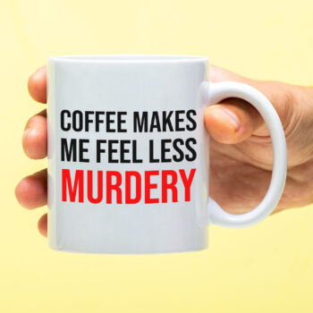 Mok met Tekst ‘’Coffee makes me feel less murdery’’ | Materiaal: Keramiek | 33 cl | Mok met Tekst | Koffie Mok | Grappige Cadeau |  Vaatwasser bestendig | Humor | Mok met grappige tekst