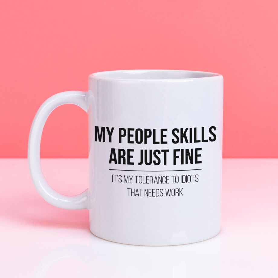 Mok met Tekst ‘’My people skills are just fine’’ | Materiaal: Keramiek | 33 cl | Mok met Tekst | Koffie Mok | Grappige Cadeau |  Vaatwasser bestendig | Humor | Mok met grappige tekst