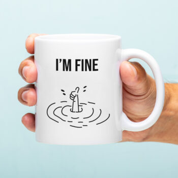 Mok met Tekst ‘’I'm fine’’ | Materiaal: Keramiek | 33 cl | Mok met Tekst | Koffie Mok | Grappige Cadeau |  Vaatwasser bestendig | Humor | Mok met grappige tekst