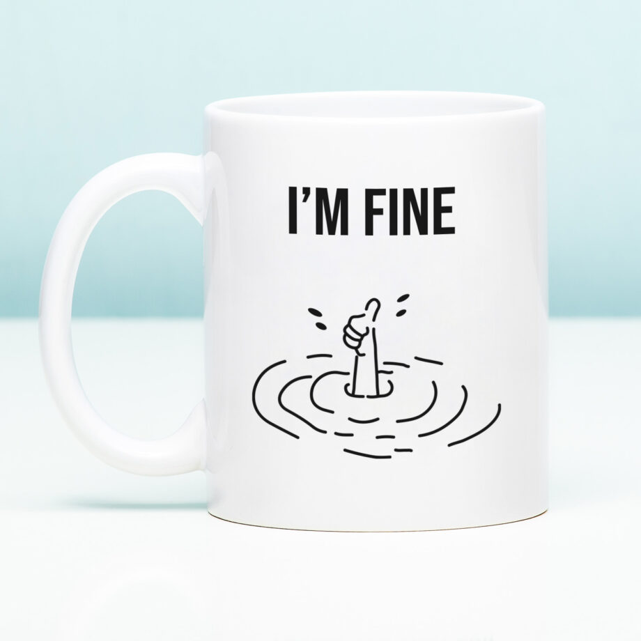 Mok met Tekst ‘’I'm fine’’ | Materiaal: Keramiek | 33 cl | Mok met Tekst | Koffie Mok | Grappige Cadeau |  Vaatwasser bestendig | Humor | Mok met grappige tekst
