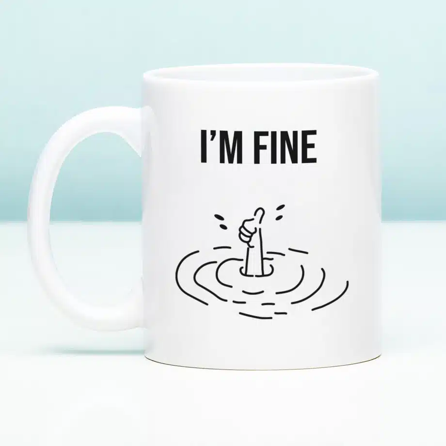 Mok met Tekst ‘’I'm fine’’ | Materiaal: Keramiek | 33 cl | Mok met Tekst | Koffie Mok | Grappige Cadeau |  Vaatwasser bestendig | Humor | Mok met grappige tekst