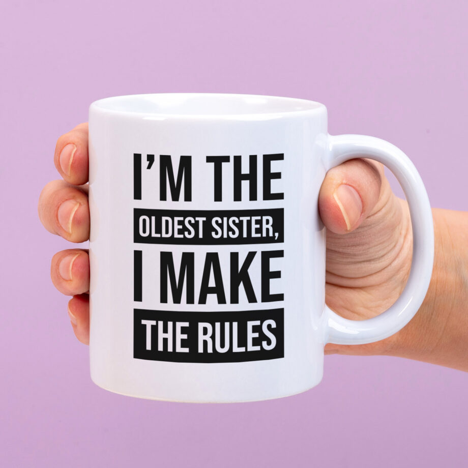 Mok met Tekst ‘’Im the oldest sister’’ | Materiaal: Keramiek | 33 cl | Mok met Tekst | Koffie Mok | Grappige Cadeau |  Vaatwasser bestendig | Humor | Mok met grappige tekst