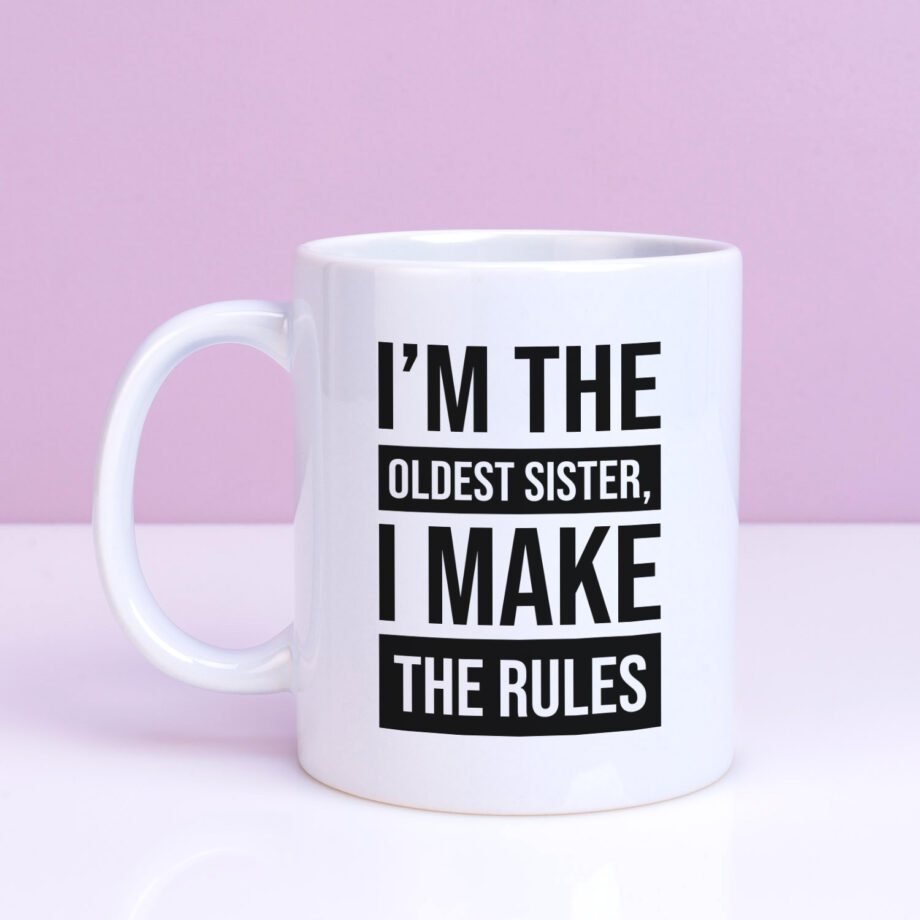 Mok met Tekst ‘’Im the oldest sister’’ | Materiaal: Keramiek | 33 cl | Mok met Tekst | Koffie Mok | Grappige Cadeau |  Vaatwasser bestendig | Humor | Mok met grappige tekst