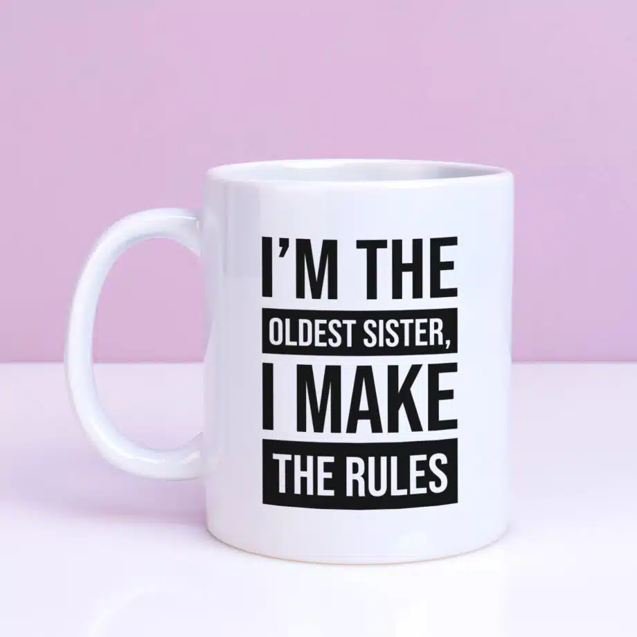 Mok met Tekst ‘’Im the oldest sister’’ | Materiaal: Keramiek | 33 cl | Mok met Tekst | Koffie Mok | Grappige Cadeau |  Vaatwasser bestendig | Humor | Mok met grappige tekst