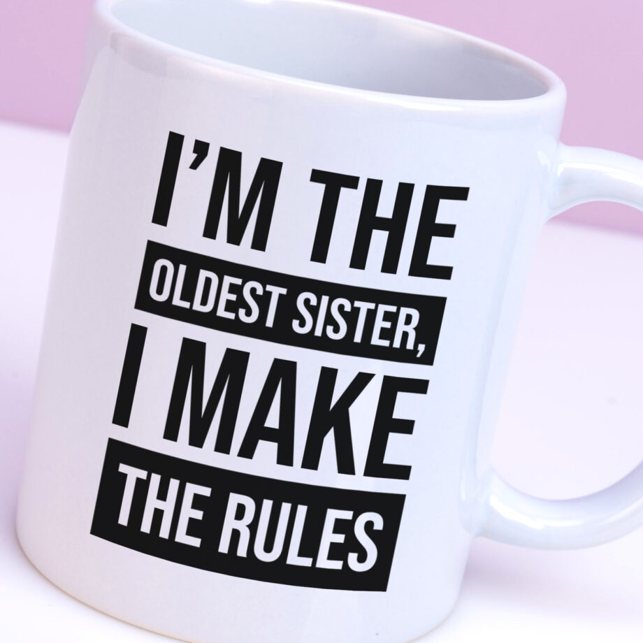 Mok met Tekst ‘’Im the oldest sister’’ | Materiaal: Keramiek | 33 cl | Mok met Tekst | Koffie Mok | Grappige Cadeau |  Vaatwasser bestendig | Humor | Mok met grappige tekst
