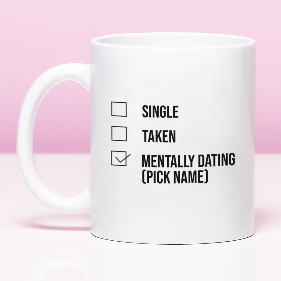 Mok met Tekst ‘’Single, dating, mentally dating’’ | Materiaal: Keramiek | 33 cl | Mok met Tekst | Koffie Mok | Grappige Cadeau |  Vaatwasser bestendig | Humor | Mok met grappige tekst