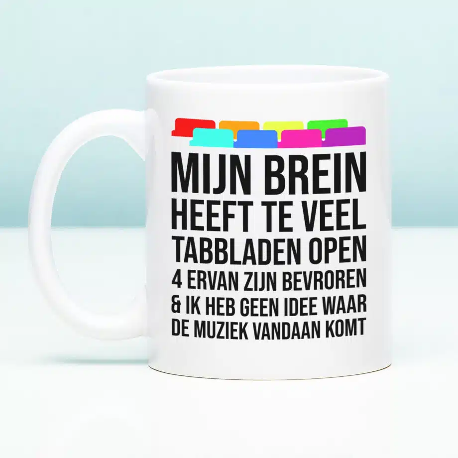 Mok met Tekst ‘’Mijn brein heeft te veel tabbladen open’’ | Materiaal: Keramiek | 33 cl | Mok met Tekst | Koffie Mok | Grappige Cadeau |  Vaatwasser bestendig | Humor | Mok met grappige tekst